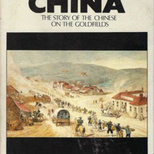 The diggers from China: The story of Chinese on the goldfields